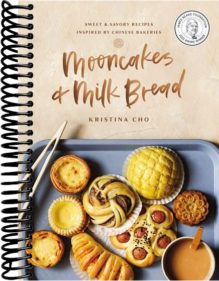 Mooncakes and Milk Bread: Sweet and Savory Recipes Inspired by Chinese Bakeries