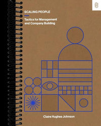 Scaling People: Tactics for Management and Company Building