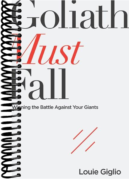 Goliath Must Fall: Winning the Battle Against Your Giants