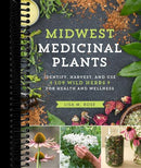 Midwest Medicinal Plants: Identify, Harvest, and Use 109 Wild Herbs for Health and Wellness