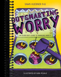 Outsmarting Worry: An Older Kid's Guide to Managing Anxiety