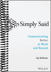 Simply Said: Communicating Better at Work and Beyond