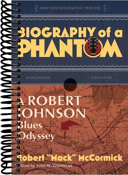 Biography of a Phantom: A Robert Johnson Blues Odyssey