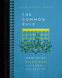 The Common Rule: Habits of Purpose for an Age of Distraction