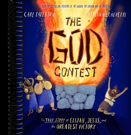 The God Contest Storybook: The True Story of Elijah, Jesus, and the Greatest Victory