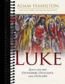 Luke: Jesus and the Outsiders, Outcasts, and Outlaws