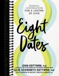 Eight Dates: Essential Conversations for a Lifetime of Love