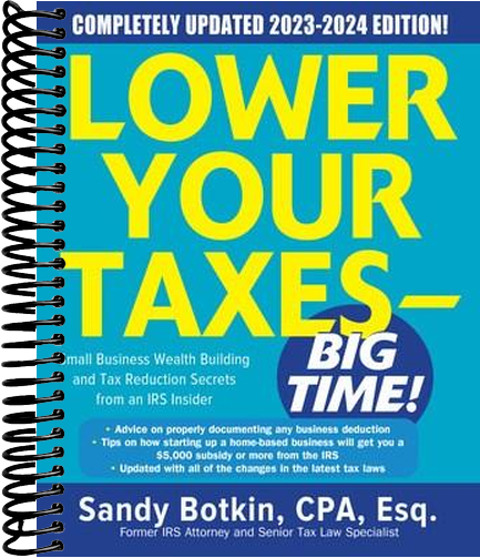 Lower Your Taxes - BIG TIME! 2023-2024: Small Business Wealth Building and Tax Reduction Secrets from an IRS Insider  (9th Edition)