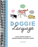 Doggie Language: A Dog Lover's Guide to Understanding Your Best Friend