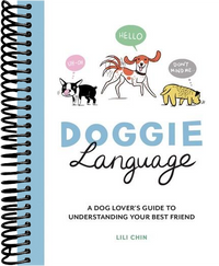 Doggie Language: A Dog Lover's Guide to Understanding Your Best Friend