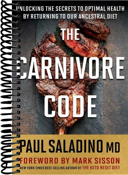 The Carnivore Code: Unlocking the Secrets to Optimal Health by Returning to Our Ancestral Diet