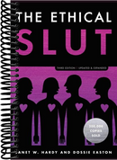 The Ethical Slut, Third Edition: A Practical Guide to Polyamory, Open Relationships, and Other Freedoms in Sex and Love (Revised)