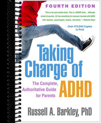 Taking Charge of ADHD: The Complete, Authoritative Guide for Parents (4th Edition)