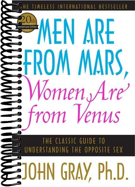 Men Are from Mars, Women Are from Venus: The Classic Guide to Understanding the Opposite Sex