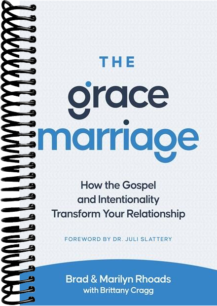 The Grace Marriage: How the Gospel and Intentionality Transform Your Relationship
