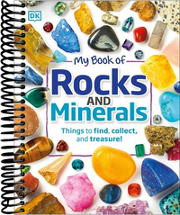 My Book of Rocks and Minerals: Things to Find, Collect, and Treasure