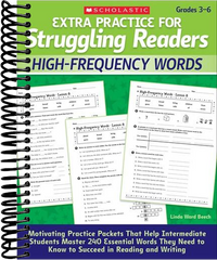 Extra Practice for Struggling Readers: High-Frequency Words : Motivating Practice Packets That Help Intermediate Students Master 240 Essential Words They Need to Know to Succeed in Reading and Writing