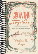 Growing Together: Taking Mentoring beyond Small Talk and Prayer Requests
