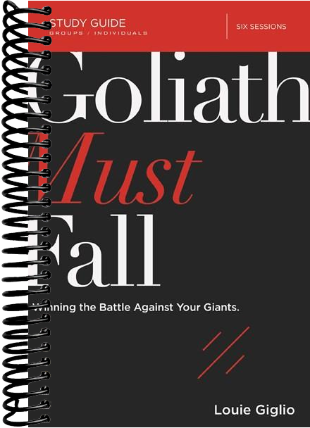 Goliath Must Fall Bible Study Guide: Winning the Battle Against Your Giants