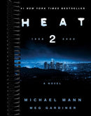 Heat 2: A Novel