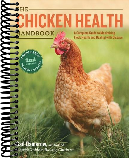 The Chicken Health Handbook, 2nd Edition: A Complete Guide to Maximizing Flock Health and Dealing with Disease (2nd Edition, New edition)