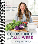 Cook Once, Eat All Week: 26 Weeks of Gluten-Free, Affordable Meal Prep to Preserve Your Time & Sanity