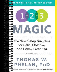 1-2-3 Magic: 3-Step Discipline for Calm, Effective, and Happy Parenting (6th Edition)