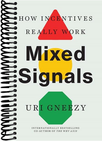 Mixed Signals: How Incentives Really Work
