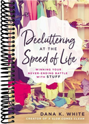 Decluttering at the Speed of Life: Winning Your Never-Ending Battle with Stuff