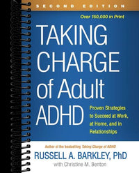 Taking Charge of Adult ADHD: Proven Strategies to Succeed at Work, at Home, and in Relationships (2nd Edition)