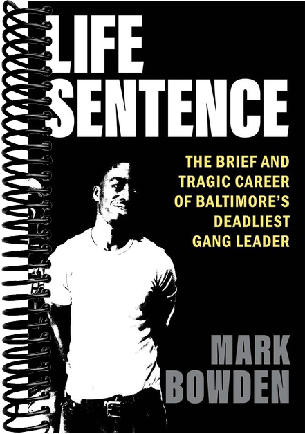 Life Sentence: The Brief and Tragic Career of Baltimore’s Deadliest Gang Leader