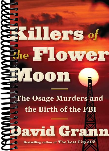 Killers of the Flower Moon: The Osage Murders and the Birth of the FBI