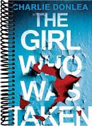 The Girl Who Was Taken: A Gripping Psychological Thriller