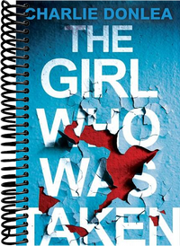 The Girl Who Was Taken: A Gripping Psychological Thriller