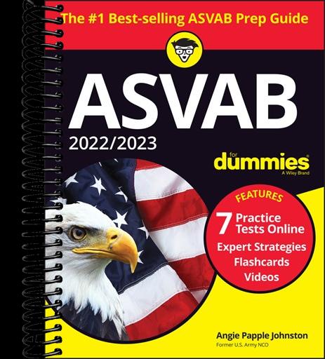 2022 / 2023 ASVAB For Dummies: Book + 7 Practice Tests Online + Flashcards + Video (11th Edition)