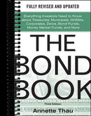 The Bond Book, Third Edition: Everything Investors Need to Know About Treasuries, Municipals, GNMAs, Corporates, Zeros, Bond Funds, Money Market Funds, and More  (3rd Edition)