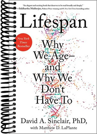 Lifespan: Why We Age—and Why We Don't Have To