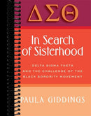 In Search of Sisterhood: Delta Sigma Theta and the Challenge of the Black Sorority Movement