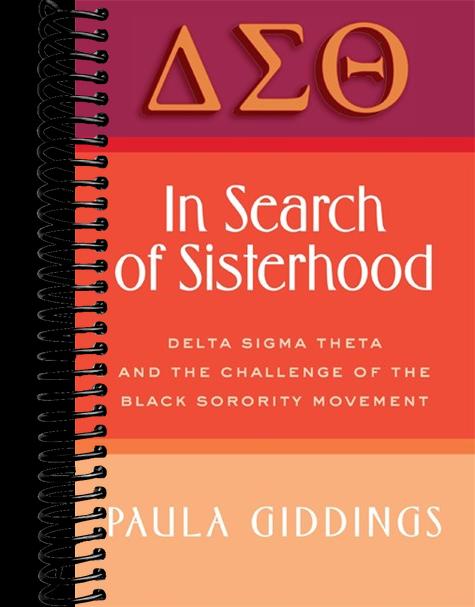 In Search of Sisterhood: Delta Sigma Theta and the Challenge of the Black Sorority Movement