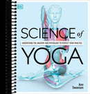 Science of Yoga: Understand the Anatomy and Physiology to Perfect Your Practice