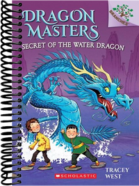 Secret of the Water Dragon: A Branches Book (Dragon Masters #3)