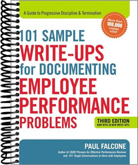 101 Sample Write-Ups for Documenting Employee Performance Problems: A Guide to Progressive Discipline and Termination (3rd Edition)