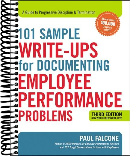 101 Sample Write-Ups for Documenting Employee Performance Problems: A Guide to Progressive Discipline and Termination (3rd Edition)