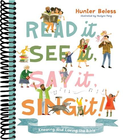 Read It, See It, Say It, Sing It: Knowing and Loving the Bible