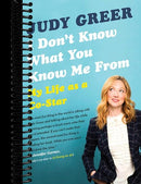 I Don't Know What You Know Me From: My Life as a Co-Star