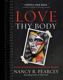 Love Thy Body: Answering Hard Questions about Life and Sexuality