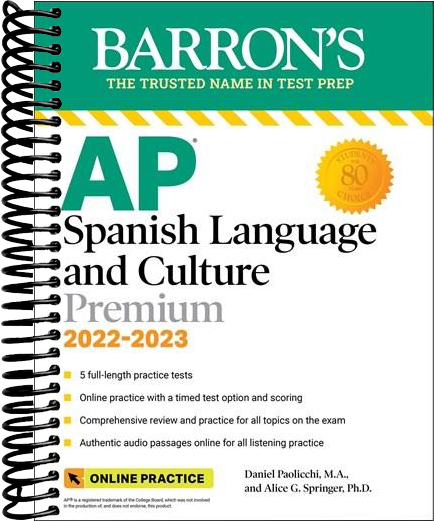 AP Spanish Language and Culture Premium, 2022-2023: 5 Practice Tests + Comprehensive Review + Online Practice