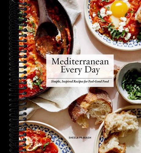 Mediterranean Every Day: Simple, Inspired Recipes for Feel-Good Food