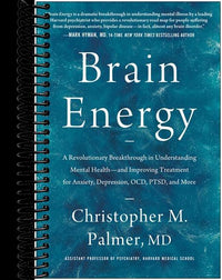 Brain Energy: A Revolutionary Breakthrough in Understanding Mental Health--and Improving Treatment for Anxiety, Depression, OCD, PTSD, and More
