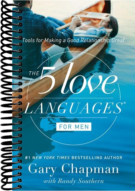 The 5 Love Languages for Men: Tools for Making a Good Relationship Great